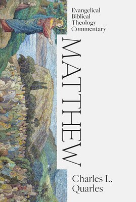 Matthew: Evangelical Biblical Theology Commentary (Quarles Charles L.)(Pevná vazba)