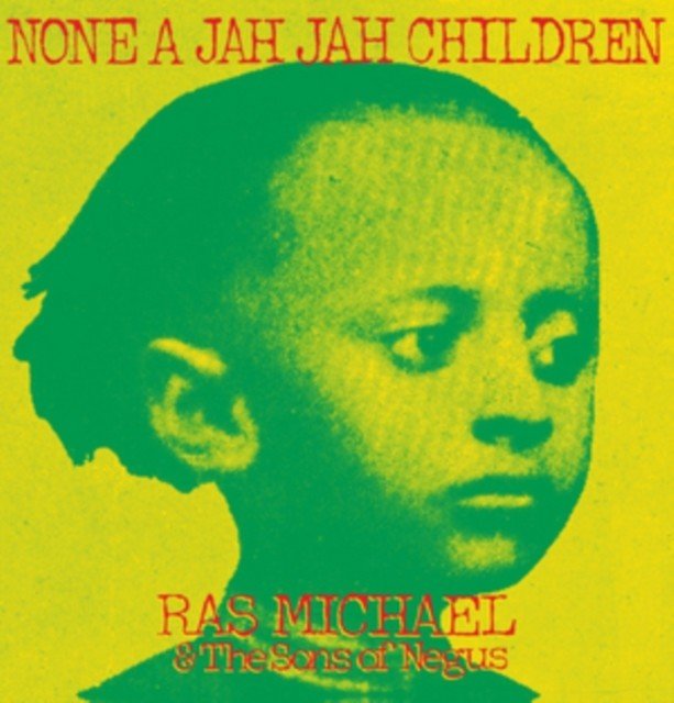 None a Jah Jah Children (Ras Michael & The Sons of Negus) (Vinyl / 12