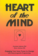 Heart of the Mind: Engaging Your Inner Power to Change with Neuro-Linguistic Programming (Andreas Connirae)(Paperback)