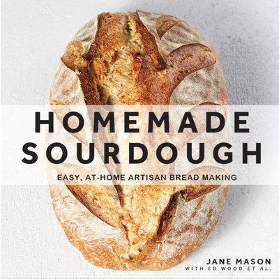 Homemade Sourdough: Easy, At-Home Artisan Bread Making (Mason Jane)(Pevná vazba)