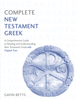 Complete New Testament Greek: Learn to Read, Write and Understand New Testament Greek with Teach Yourself (Betts Gavin)(Pevná vazba)