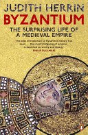 Byzantium - The Surprising Life of a Medieval Empire (Herrin Judith)(Paperback / softback)