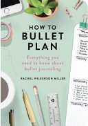 How to Bullet Plan - Everything You Need to Know About Journaling with Bullet Points (Miller Rachel Wilkerson)(Paperback / softback)
