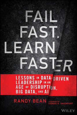 Fail Fast, Learn Faster: Lessons in Data-Driven Leadership in an Age of Disruption, Big Data, and AI (Bean Randy)(Pevná vazba)