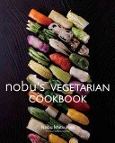 Nobu's Vegetarian Cookbook (Matsuhisa Nobu)(Pevná vazba)