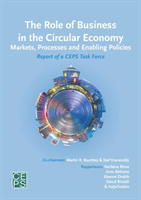 The Role of Business in the Circular Economy: Markets, Processes and Enabling Policies (Rizos Vasileios)(Paperback)