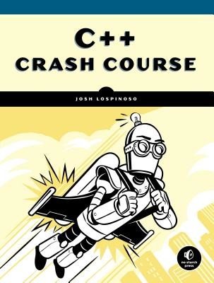 C++ Crash Course: A Fast-Paced Introduction (Lospinoso Josh)(Paperback)