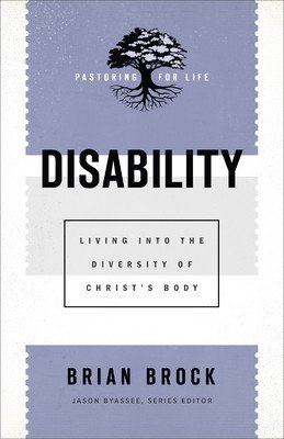 Disability: Living Into the Diversity of Christ's Body (Brock Brian)(Paperback)