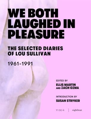 We Both Laughed in Pleasure: The Selected Diaries of Lou Sullivan (Sullivan Lou)(Paperback)