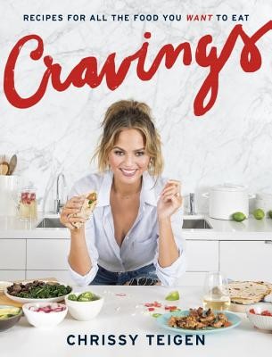 Cravings: Recipes for All the Food You Want to Eat: A Cookbook (Teigen Chrissy)(Pevná vazba)