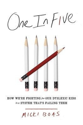 One in Five: How We're Fighting for Our Dyslexic Kids in a System That's Failing Them (Boas Micki)(Pevná vazba)