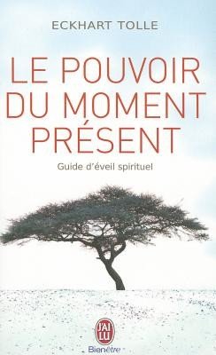 Le Pouvoir Du Moment Present (Tolle Eckhart)(Paperback)