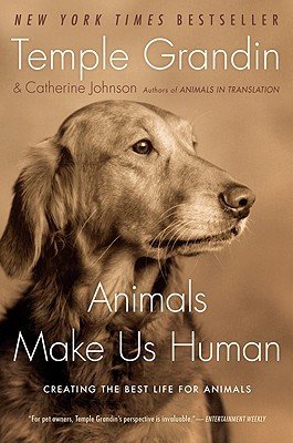 Animals Make Us Human: Creating the Best Life for Animals (Grandin Temple)(Paperback)