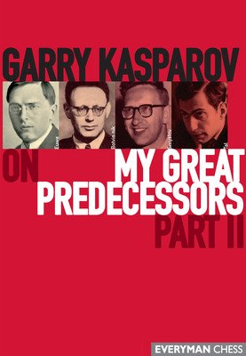Garry Kasparov on My Great Predecessors, Part Two (Kasparov Garry)(Paperback)