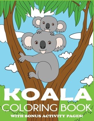 Koala Coloring Book: Koala Bear Coloring Book for Kids with Bonus Activity Pages (Blue Wave Press)(Paperback)