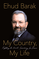 My Country, My Life - Fighting for Israel, Searching for Peace (Barak Ehud)(Pevná vazba)