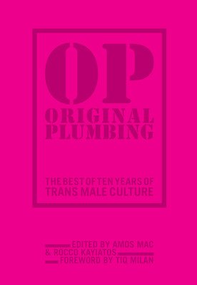 Original Plumbing: The Best of Ten Years of Trans Male Culture (Mac Amos)(Paperback)