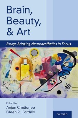 Brain, Beauty, and Art: Essays Bringing Neuroaesthetics Into Focus (Chatterjee Anjan)(Pevná vazba)