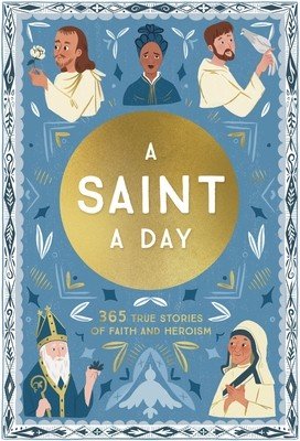 A Saint a Day: 365 True Stories of Faith and Heroism (Hinds Meredith)(Pevná vazba)