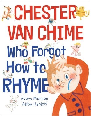Chester Van Chime Who Forgot How to Rhyme (Monsen Avery)(Pevná vazba)