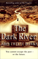 Dark River - a powerful and thought-provoking thriller that will leave you questioning everything (Twelve Hawks John)(Paperback / softback)