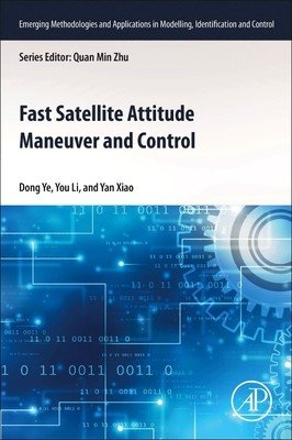 Fast Satellite Attitude Maneuver and Control (Ye Dong)(Paperback)
