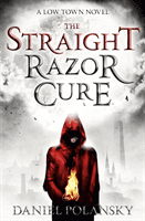 Low Town: The Straight Razor Cure - Low Town 1 (Polansky Daniel)(Paperback / softback)