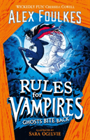 Rules for Vampires: Ghosts Bite Back (Foulkes Alex)(Paperback / softback)
