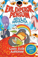 Evil Emperor Penguin: Antics in Antarctica (Anderson Laura Ellen)(Paperback / softback)