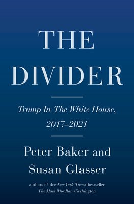 The Divider: Trump in the White House, 2017-2021 (Baker Peter)(Pevná vazba)