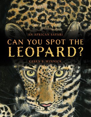 Can You Spot the Leopard?: An African Safari (Winnick Karen B.)(Pevná vazba)
