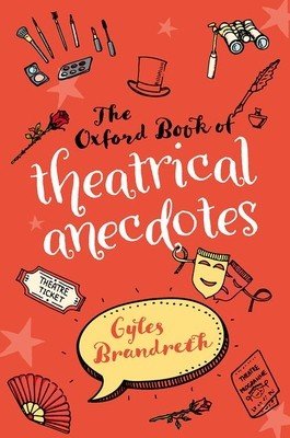 The Oxford Book of Theatrical Anecdotes (Brandreth Gyles)(Paperback)