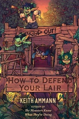 How to Defend Your Lair (Ammann Keith)(Pevná vazba)