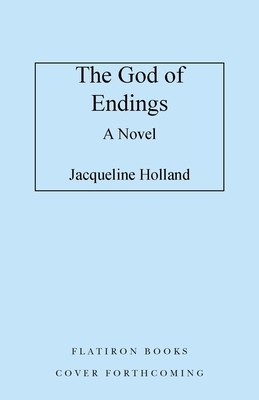 The God of Endings (Holland Jacqueline)(Pevná vazba)