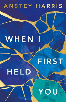 When I First Held You (Harris Anstey)(Paperback)