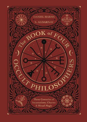 The Book of Four Occult Philosophers: Three Centuries of Incantations, Charms & Ritual Magic (Harms Daniel)(Pevná vazba)