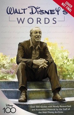 The Official Walt Disney Quote Book: Over 300 Quotes with Newly Researched and Assembled Material by the Staff of the Walt Disney Archives (Disney Walter)(Pevná vazba)