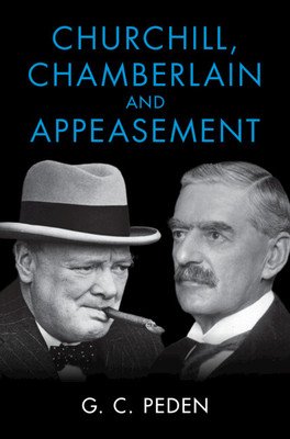 Churchill, Chamberlain and Appeasement (Peden G. C.)(Pevná vazba)