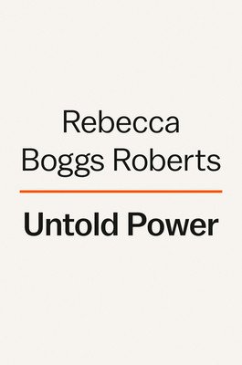 Untold Power: The Fascinating Rise and Complex Legacy of First Lady Edith Wilson (Roberts Rebecca Boggs)(Pevná vazba)