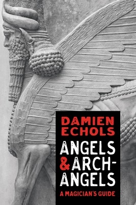 Angels and Archangels: A Magician's Guide (Echols Damien)(Paperback)