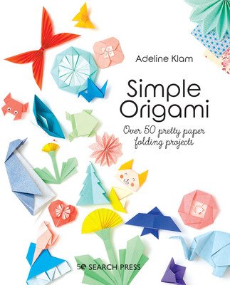 Simple Origami: Over 50 Pretty Paper Folding Projects (Klam Adeline)(Paperback)