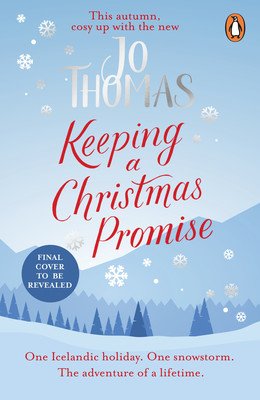 Keeping a Christmas Promise - Escape to Iceland with the most feel-good and uplifting Christmas romance of 2022 (Thomas Jo)(Paperback / softback)