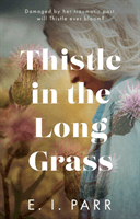 Thistle in the Long Grass (Parr E. I.)(Paperback / softback)
