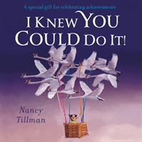 I Knew You Could Do It! (Tillman Nancy)(Board book)