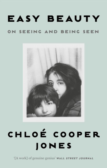 Easy Beauty - On Seeing and Being Seen (Jones Chloe Cooper)(Paperback / softback)