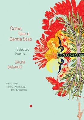 Come, Take a Gentle Stab: Selected Poems (Barakat Salim)(Paperback)