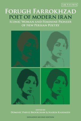 Forugh Farrokhzad, Poet of Modern Iran: Iconic Woman and Feminine Pioneer of New Persian Poetry (Brookshaw Dominic Parviz)(Paperback)