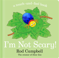 I'm Not Scary! - A touch-and-feel book (Campbell Rod)(Board book)