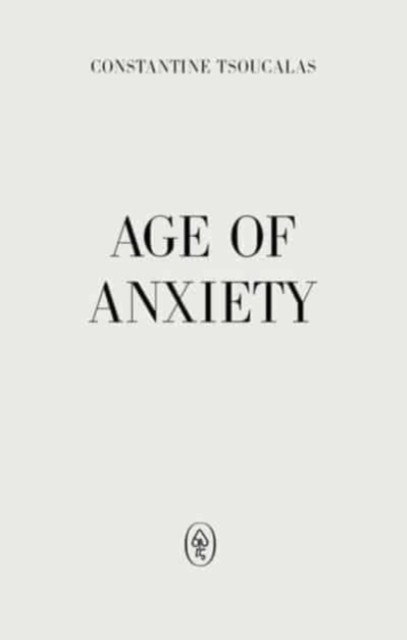 Age of Anxiety (Tsoucalas Constantine)(Paperback)