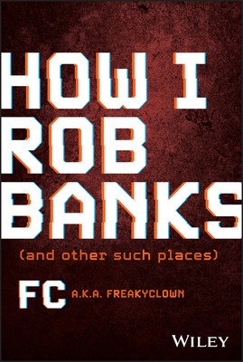 How I Rob Banks: And Other Such Places (Fc Barker)(Pevná vazba)